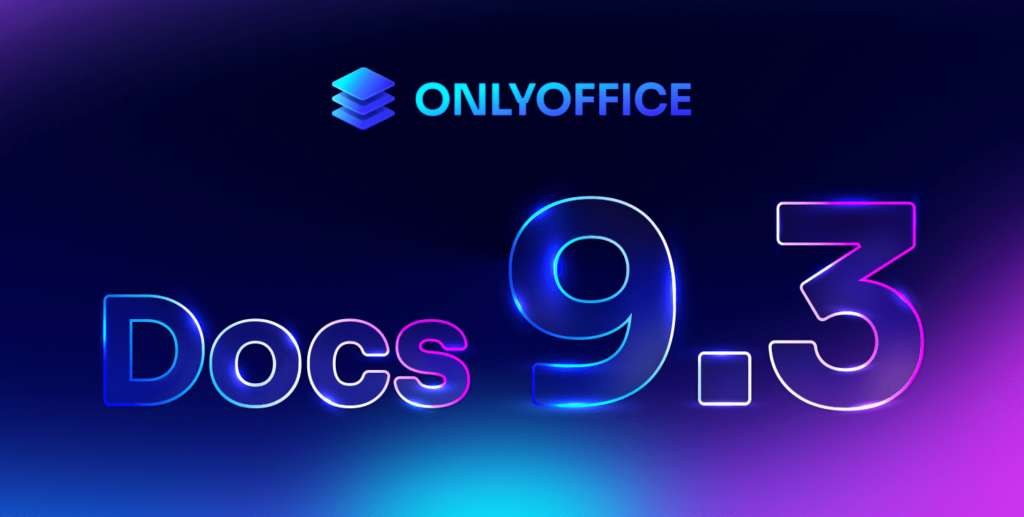 ONLYOFFICE Docs 9.3 : la suite bureautique collaborative franchit un nouveau cap avec une édition PDF avancée et une IA maîtrisée