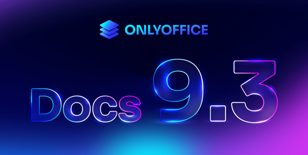 ONLYOFFICE Docs 9.3 : la suite bureautique collaborative franchit un nouveau cap avec une édition PDF avancée et une IA maîtrisée
